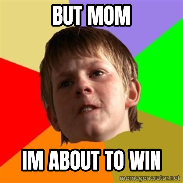 Angry School Boy meme: but mom / im about to win