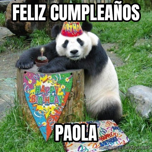 Happy Birthday Panda meme: feliz cumpleaños / paola