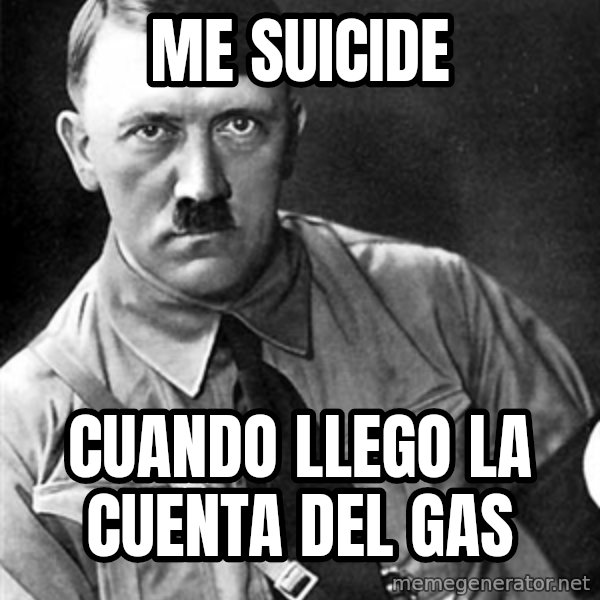 Hitler meme: ME suicide / cuando llego la cuenta del gas