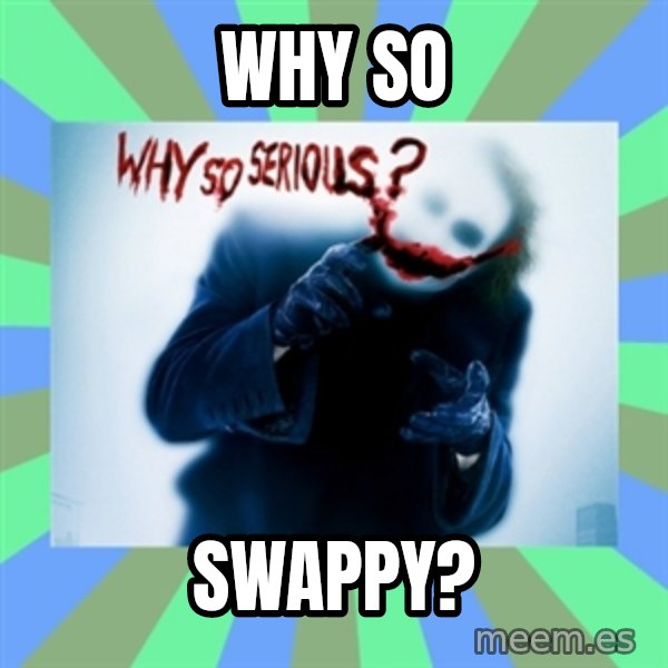 Why So Serious Meme meme: Why So / Swappy?