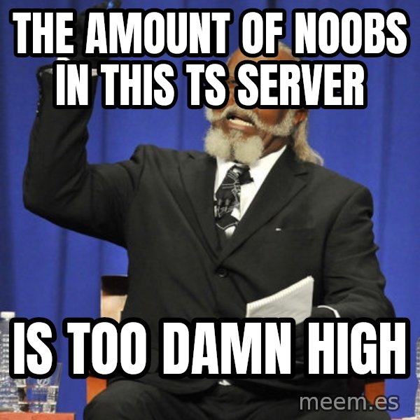Jimmy Mac meme: The amount of noobs in this ts server / is too damn high