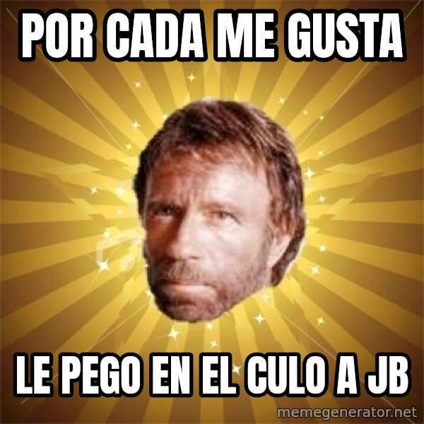 Chuck Norris Advice meme: por cada me gusta / le pego en el culo a JB