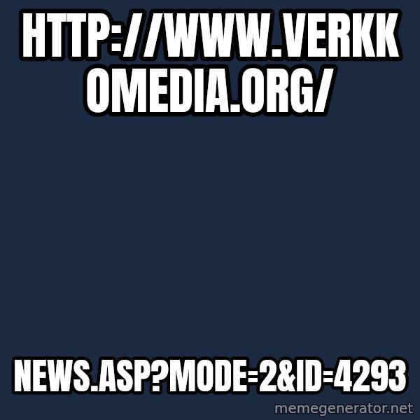 Katainen Perkele meme: http://www.verkkomedia.org/ / news.asp?mode=2&id=4293