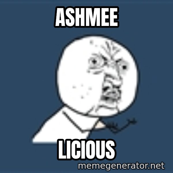 Instagram meme: ashmee / licious