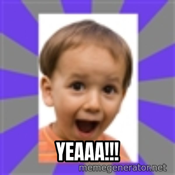 Excited meme: Yeaaa!!!