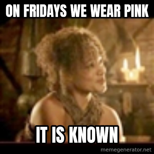 It Is Known Lady meme: On fridays we wear pink / it is known