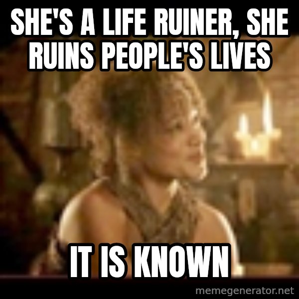 It Is Known Lady meme: She's a life ruiner, she ruins people's lives / It is known