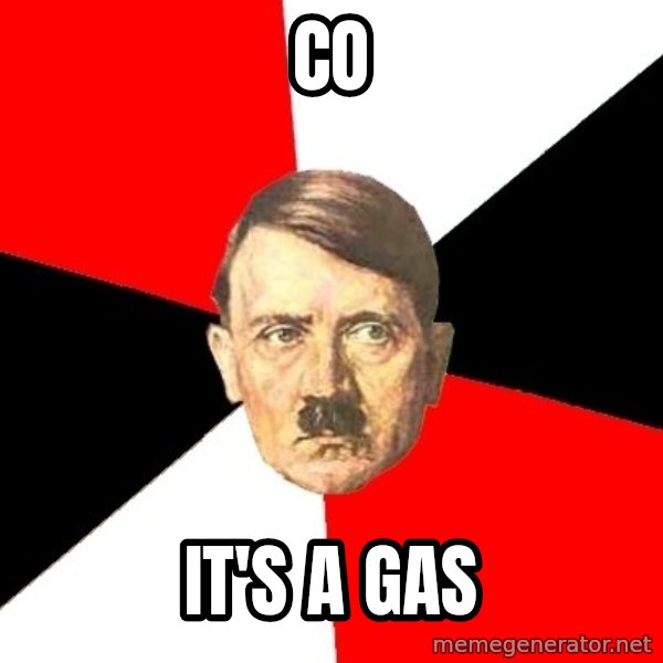 Advice Hitler meme: CO / It's a gas