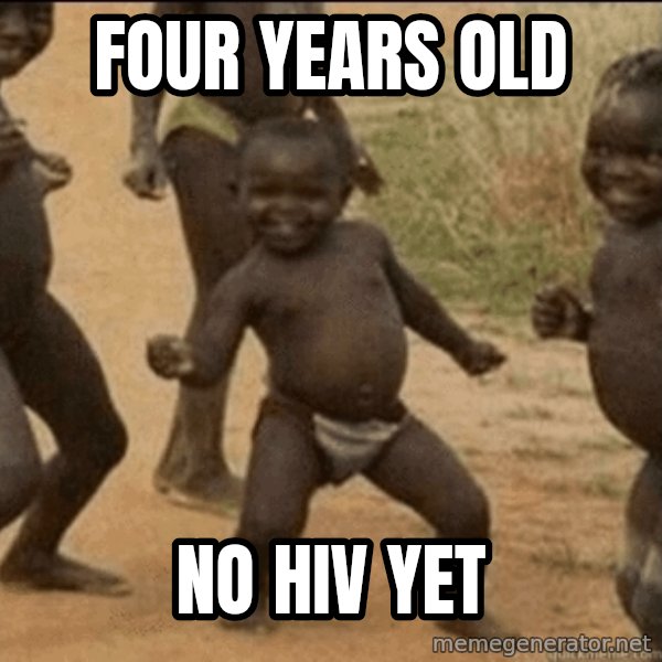 Third World Success meme: Four years old / no hiv yet