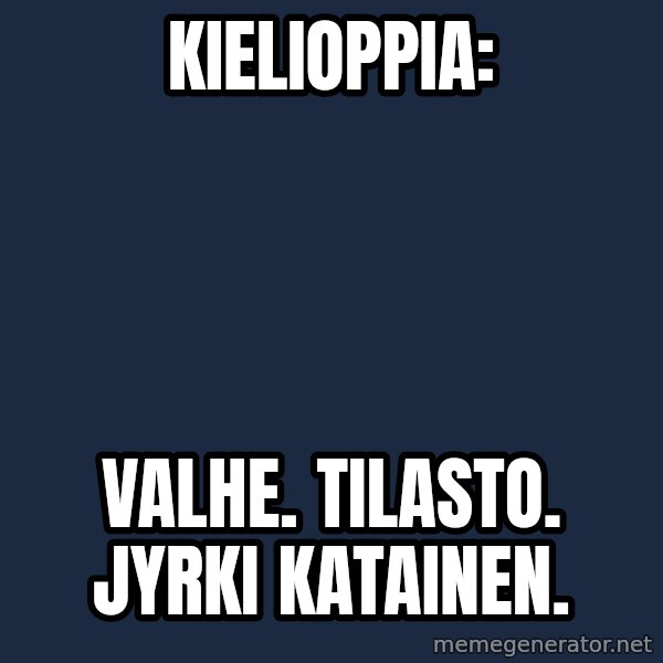 Katainen Perkele meme: kielioppia: / Valhe.      Tilasto.       Jyrki   Katainen.