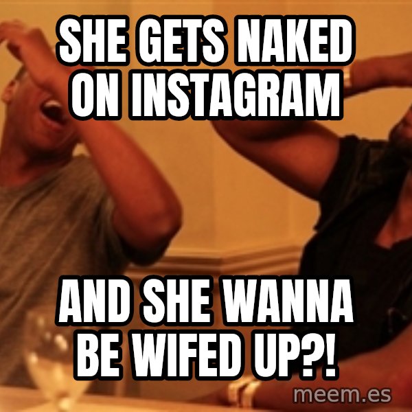 Jay-Z & Kanye Laughing meme: she gets naked on instagram / and she wanna be wifed up?!