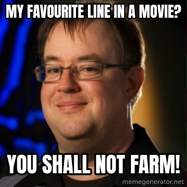 Jay Wilson Diablo 3 meme: my favourite line in a movie? / you shall not farm!