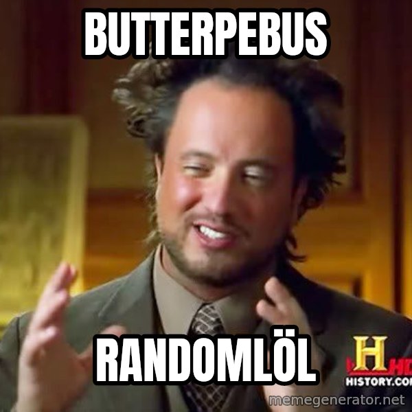 Ancient Aliens meme: butterpebus / randomlöl