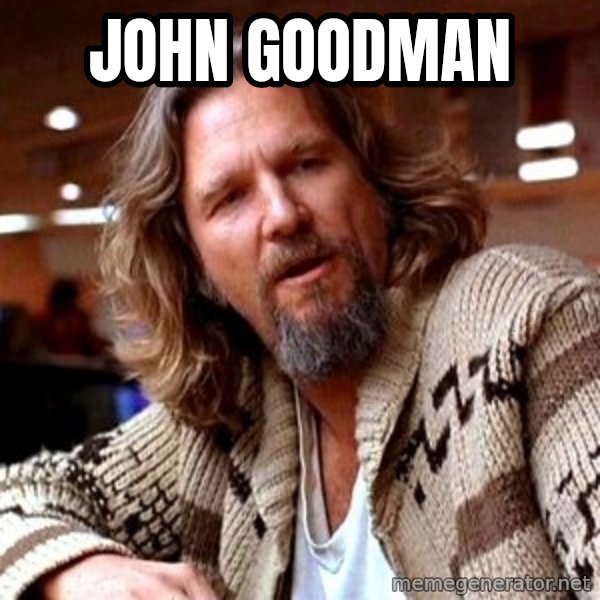 Big Lebowski meme: john goodman