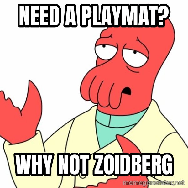 Why not zoidberg? meme: need a playmat? / why not zoidberg