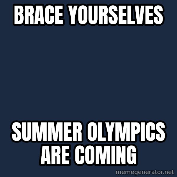 Winter is Coming meme: Brace Yourselves / Summer Olympics are coming