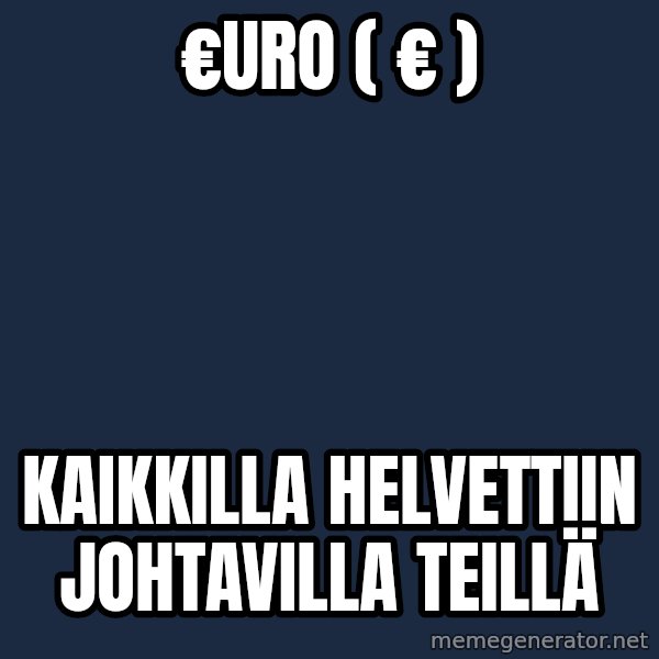 Katainen Perkele meme: €uro   ( € ) / kaikkilla     Helvettiin    johtavilla     teillä