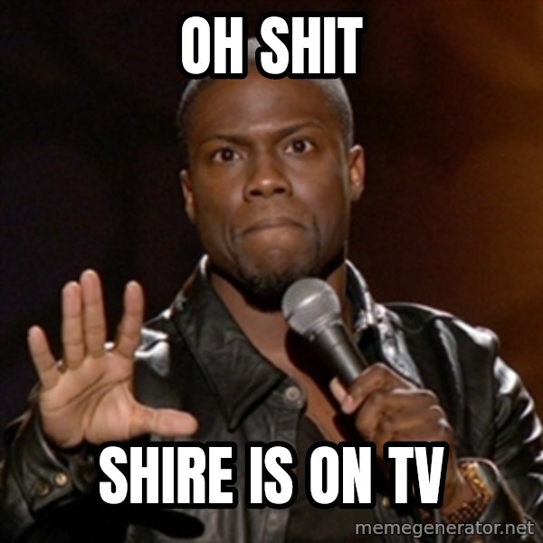 Kevin Hart meme: oh shit / shire is on tv