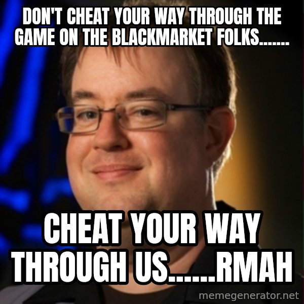 Jay Wilson Diablo 3 meme: don't cheat your way through the game on the BLACKMARKET folks....... / cheat your way through us......RMAH