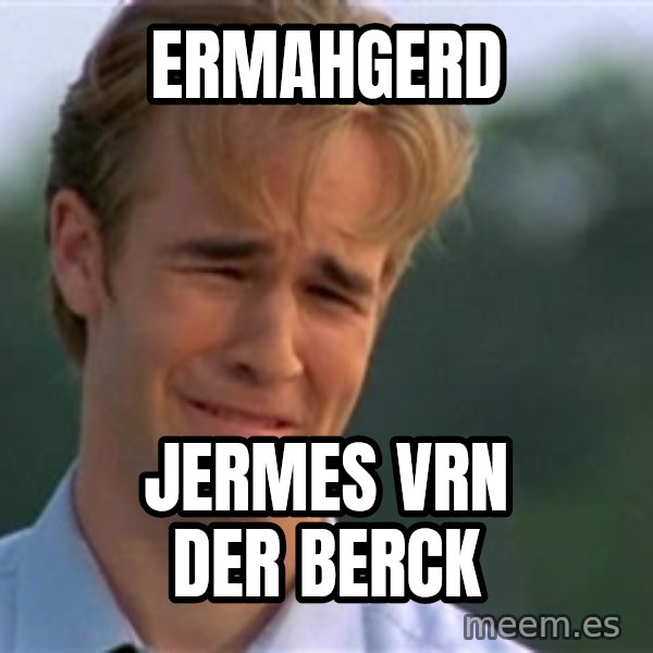 James Van Der Beek meme: ermahgerd / Jermes vrn der berck
