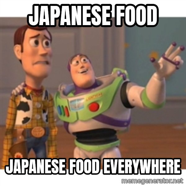 Toy story meme: Japanese Food / Japanese Food everywhere