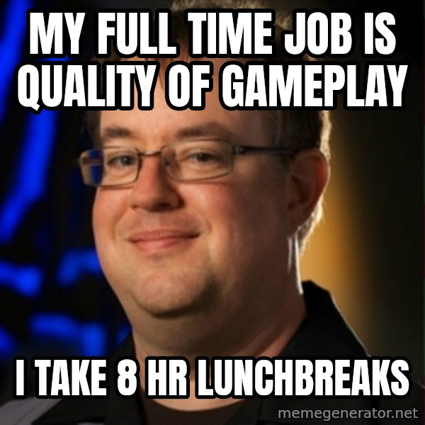 Jay Wilson Diablo 3 meme: My full time job is Quality of gameplay / I take 8 hr lunchbreaks
