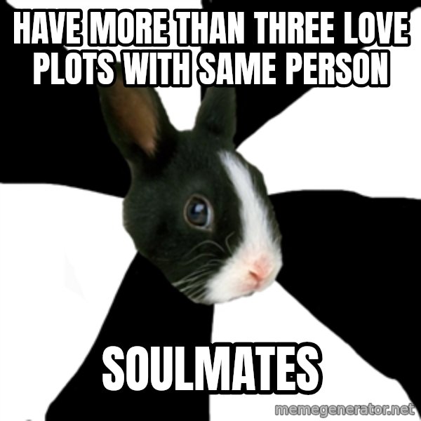 Roleplaying Rabbit meme: have more than three love plots with same person / soulmates