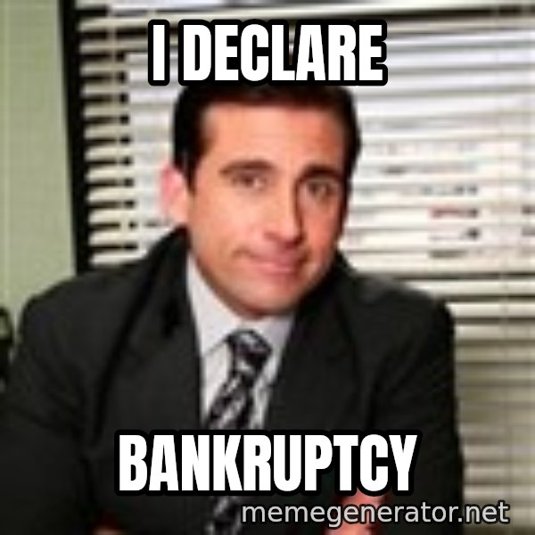 Michael Scott meme: I DECLARE / BANKRUPTCY