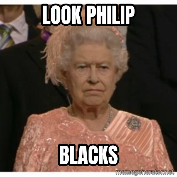 Unimpressed Queen meme: look philip / blacks