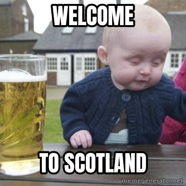 drunk baby 1 meme: welcome / to scotland