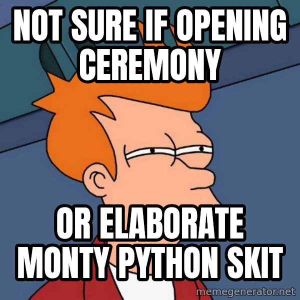 Futurama Fry meme: not sure if opening ceremony / or elaborate monty python skit