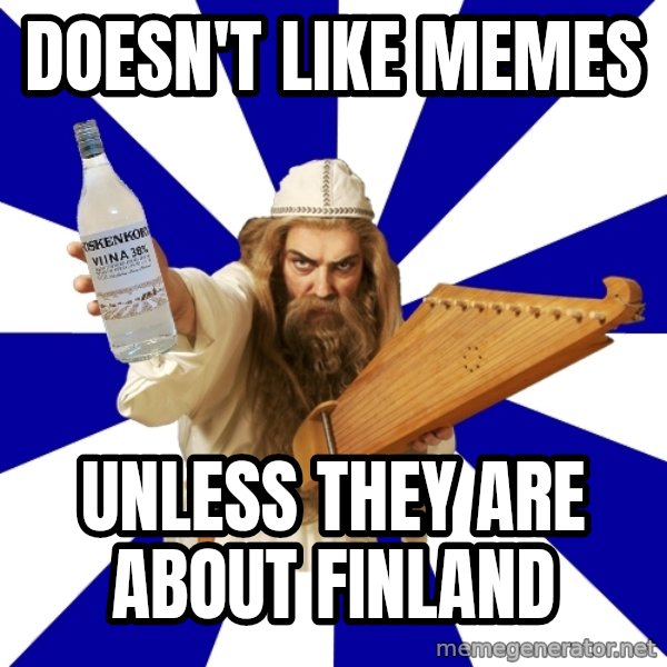 FinnishProblems meme: doesn't like memes / unless they are about finland