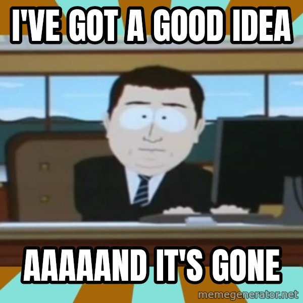 south park aand it's gone meme: I've got a good idea / aaaaand it's gone