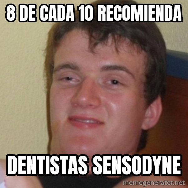 Stoner Stanley meme: 8 de cada 10 recomienda / dentistas sensodyne