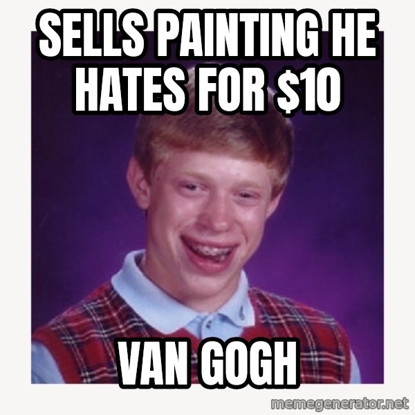 nerdy kid lolz meme: sells painting he hates for $10 / van gogh