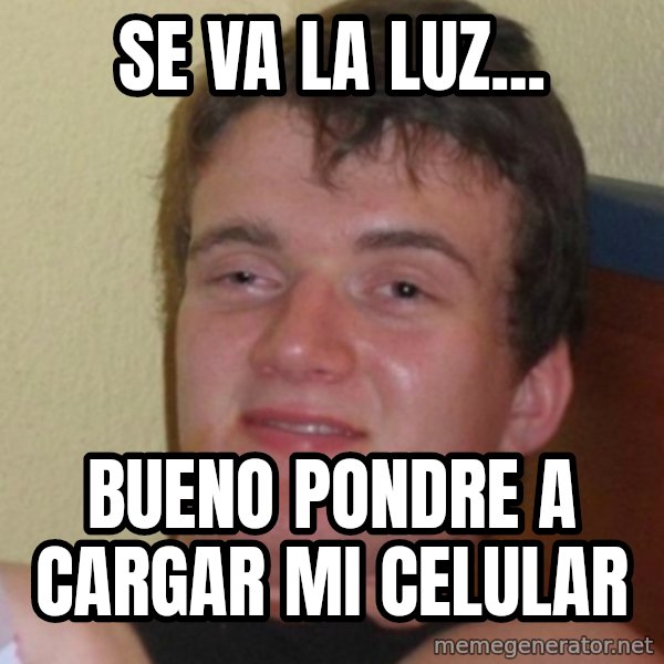 Stoner Stanley meme: se va la luz... / bueno pondre a cargar mi celular