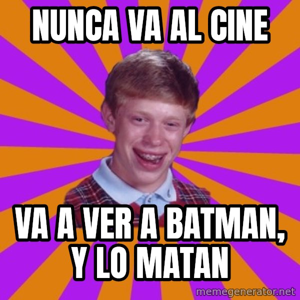 Unlucky Brian Strikes Again meme: Nunca va al cine / va a ver a batman, y lo matan