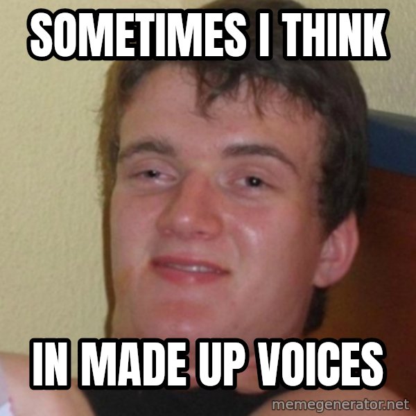 Stoner Stanley meme: sometimes i think / in made up voices
