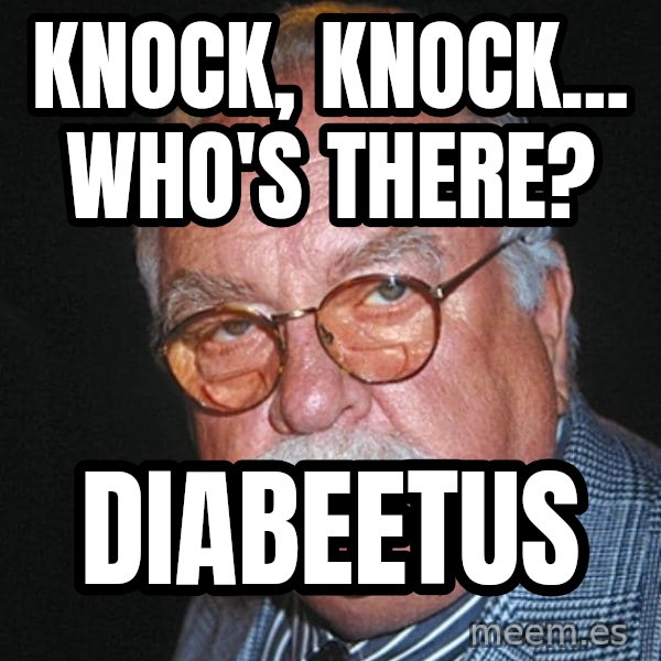 Wilford Brimley meme: knock, knock... who's there? / diabeetus
