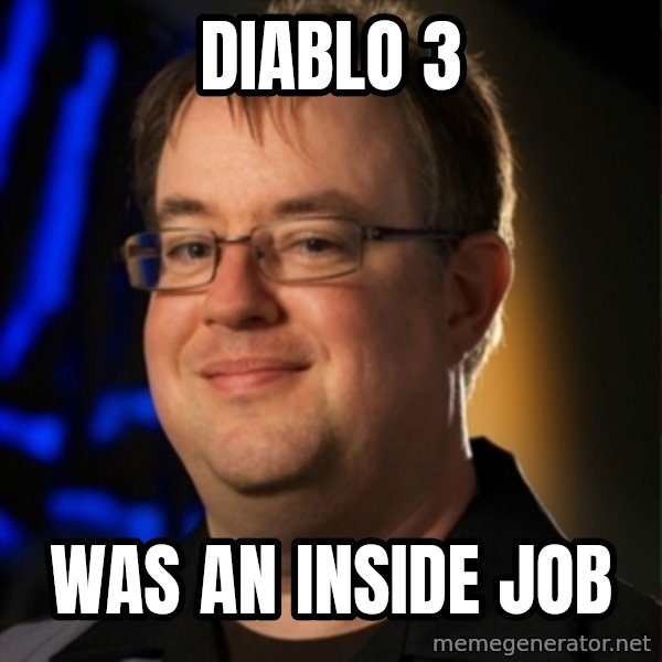Jay Wilson Diablo 3 meme: diablo 3 / was an inside job