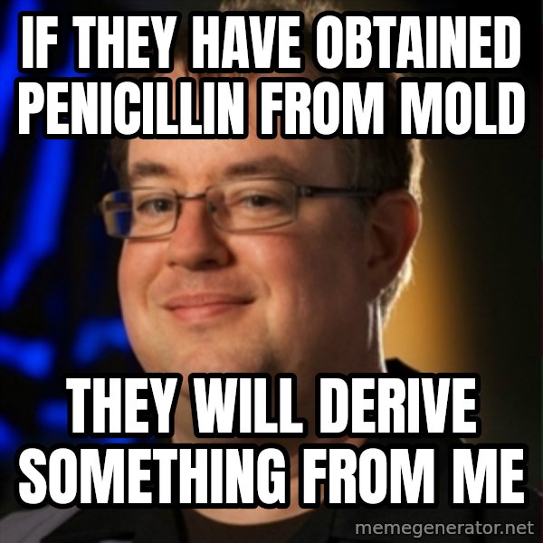Jay Wilson Diablo 3 meme: if they have obtained penicillin from mold / they will derive something from me