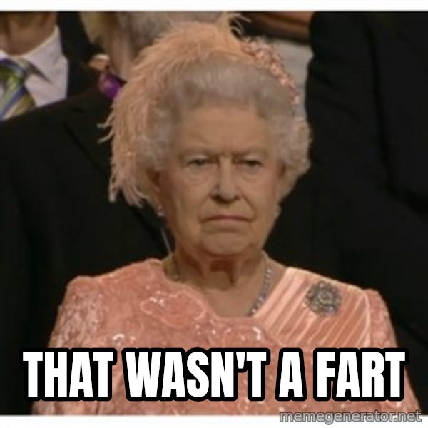 Unimpressed Queen meme: that wasn't a fart