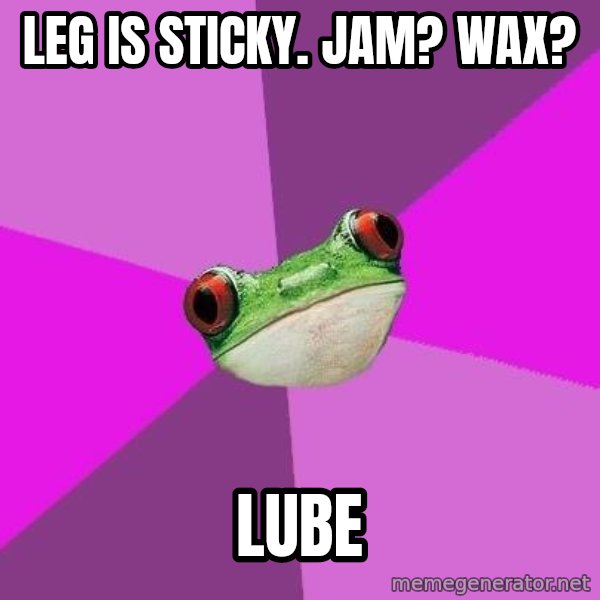 Foul Bachelorette Frog meme: Leg is sticky.  Jam? Wax? / Lube