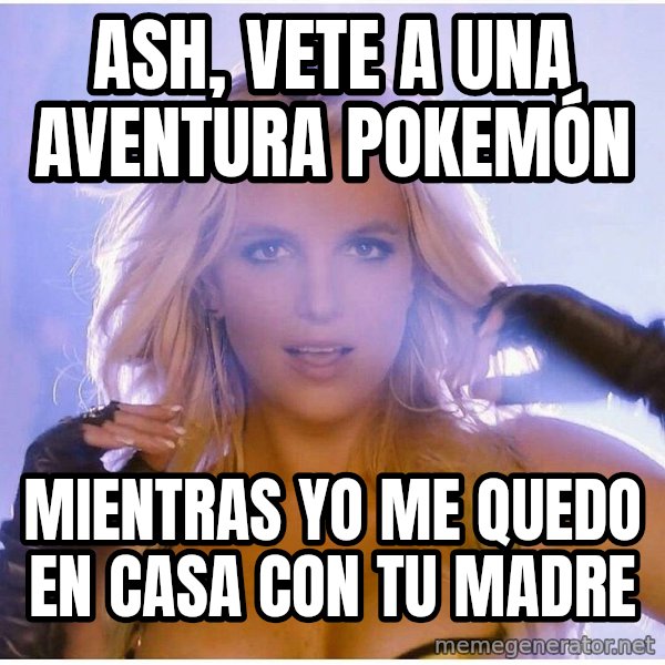 Professor Oak meme: ash, vete a una aventura pokemón / mientras yo me quedo en casa con tu madre