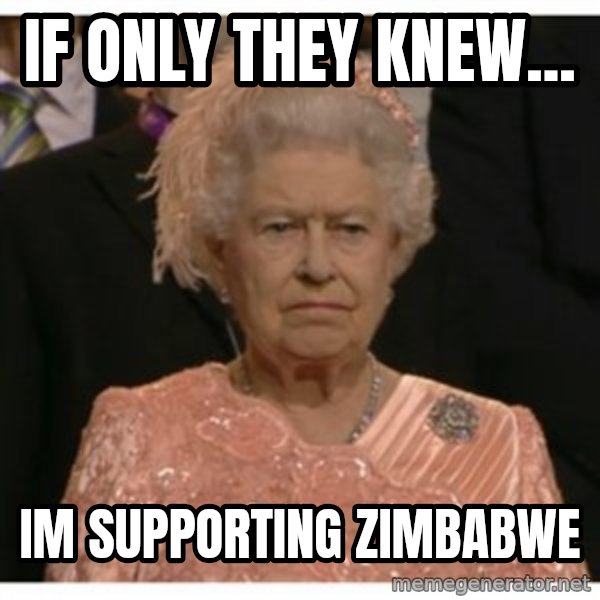 Unimpressed Queen meme: if only they knew... / im supporting zimbabwe