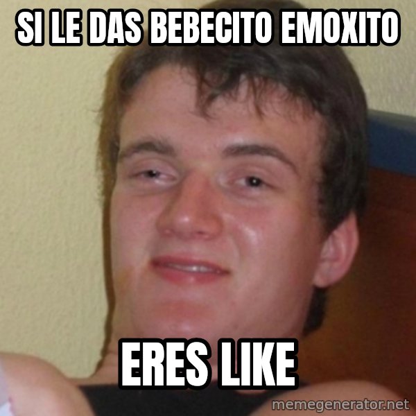 Stoner Stanley meme: si le das bebecito emoxito / eres like