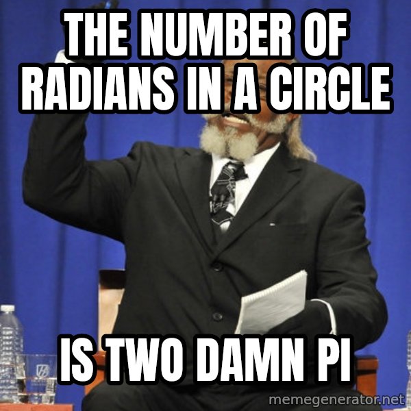 Rent Is Too Damn High meme: the number of radians in a circle / is two damn pi