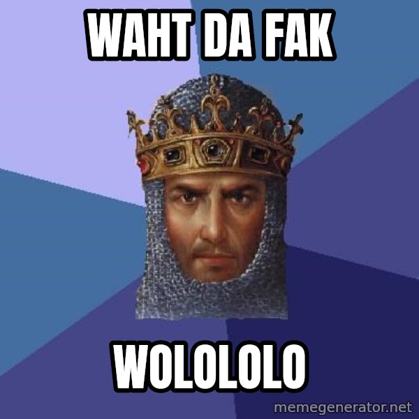 Age Of Empires meme: Waht da fak / wolololo
