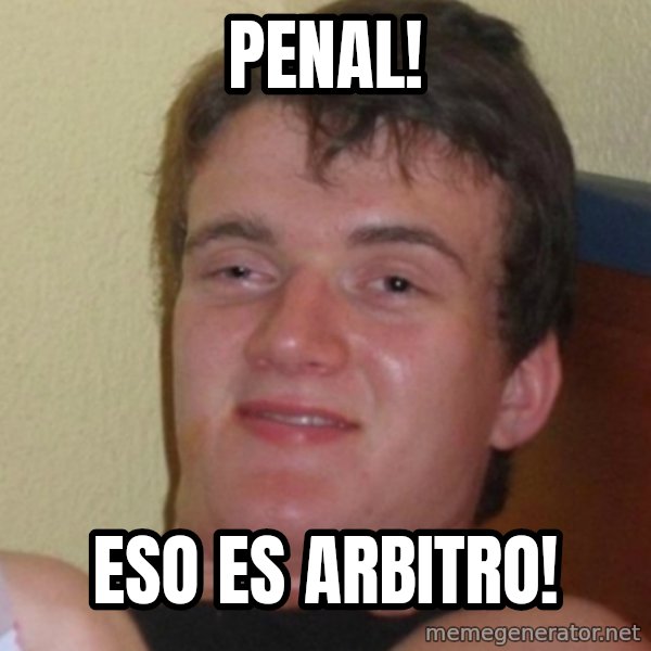 Stoner Stanley meme: penal! / eso es arbitro!