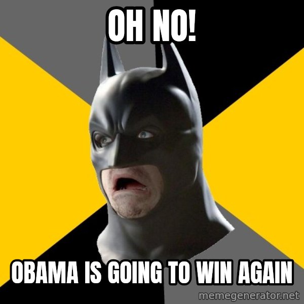 Bad Factman meme: Oh No! / Obama is going to win again